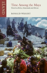 Time Among the Maya -  Ronald Wright