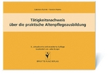 T&auml;tigkeitsnachweis &uuml;ber die praktische Altenpflegeausbildung - Gabriele Kuhnt, Kerstin Harms