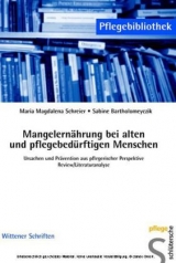 Mangelern&auml;hrung bei alten und pflegebed&uuml;rftigen Menschen - Maria M Schreier, Sabine Bartholomeyczik