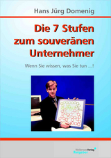 Die 7 Stufen zum souver&auml;nen Unternehmer - Hans J Domenig