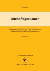 Altenpflegeexamen Fragen und Antworten zum m&uuml;ndlichen und schriftlichen Altenpflegeexamen - Winfried Kunz