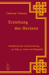 Erziehung des Herzens - Ch&ouml;gyam Trungpa
