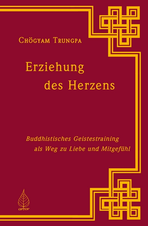 Erziehung des Herzens - Ch&ouml;gyam Trungpa