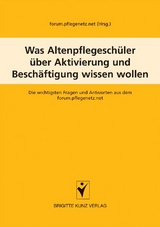 Was Altenpflegesch&uuml;ler &uuml;ber Betreuung und Aktivierung wissen wollen - 