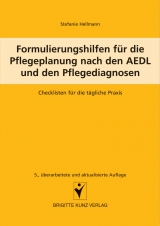 Formulierungshilfen für die Pflegeplanung nach den AEDL und den Pflegediagnosen - Hellmann, Stefanie