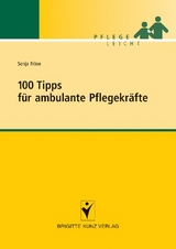 100 Tipps f&uuml;r ambulante Pflegekr&auml;fte - Sonja Fr&ouml;se