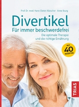 Divertikel - F&uuml;r immer beschwerdefrei - Hans-Dieter Allescher, Anne Iburg