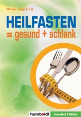 Heilfasten - gesund und schlank - Maria E Lange-Ernst