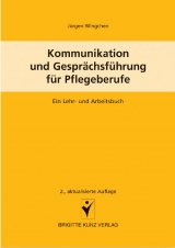 Kommunikation und Gesprächsführung für Pflegeberufe - Wingchen, Jürgen