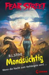 Fear Street 57 - Monds&uuml;chtig - R.L. Stine