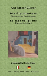 Das Glyzinienhaus - Ada Zapperi Zucker