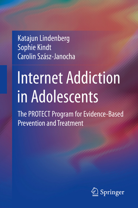 Internet Addiction in Adolescents - Katajun Lindenberg, Sophie Kindt, Carolin Sz&aacute;sz-Janocha