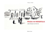 Prada in Persepolis - Thomas A M&uuml;ller