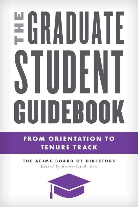 Graduate Student Guidebook -  The AEJMC Board of Directors