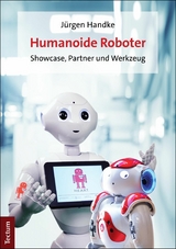 Humanoide Roboter - J&uuml;rgen Handke