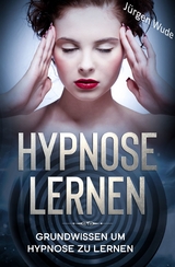 Hypnose lernen - J&uuml;rgen Wude