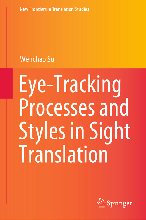 Eye-Tracking Processes and Styles in Sight Translation - Wenchao Su