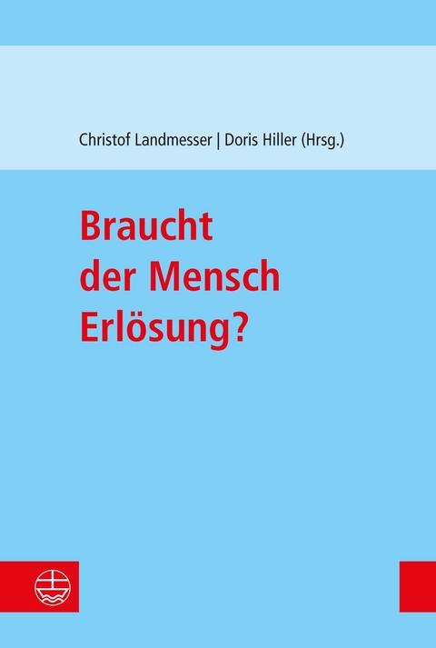 Braucht der Mensch Erl&ouml;sung? - 