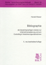 Bibliographie der deutschsprachigen Literatur zur Unternehmensplanung und zum Controlling in Versicherungsunternehmen - Harald Maser