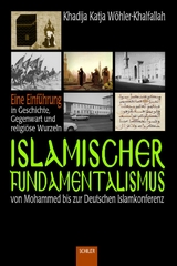 Islamischer Fundamentalismus - Khadija Katja W&ouml;hler-Khalfallah