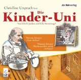 Die Kinder-Uni. Warum k&ouml;nnen Mathematiker nicht rechnen? Warum k&ouml;nnen &Auml;rzte heilen? - Ulrich Jan&szlig;en, Ulla Steuernagel