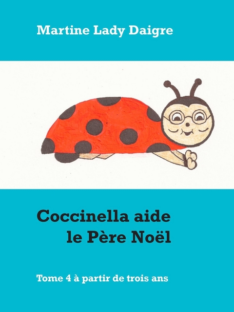 Coccinella aide le P&egrave;re No&euml;l - martine lady daigre