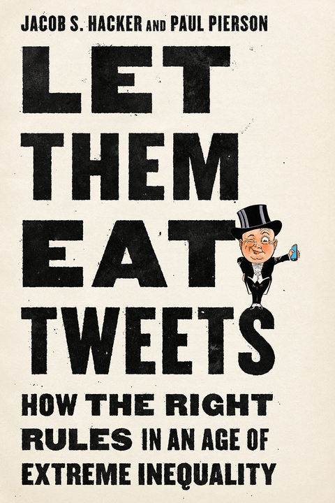 Let them Eat Tweets - Jacob S. Hacker, Paul Pierson