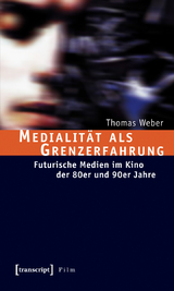 Medialit&auml;t als Grenzerfahrung - Thomas Weber