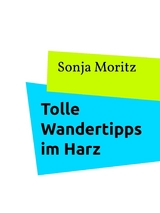 Tolle Wandertipps im Harz - Sonja Moritz