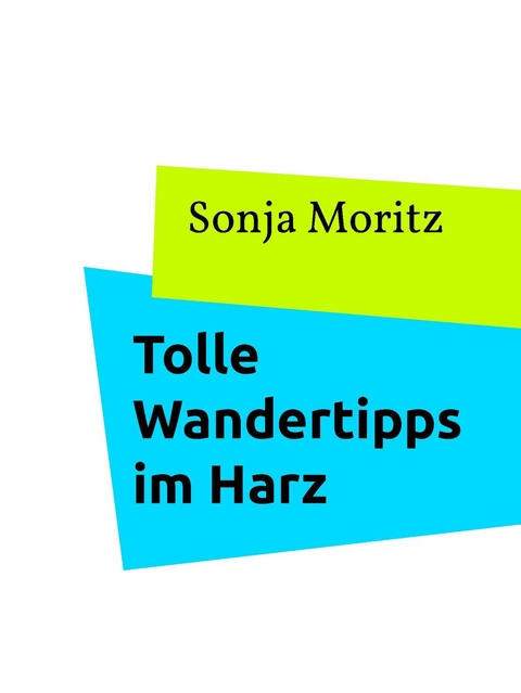 Tolle Wandertipps im Harz - Sonja Moritz