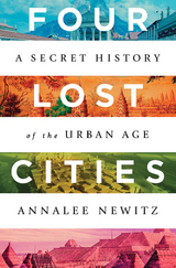 Four Lost Cities - Annalee Newitz