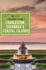 Explorer's Guide Charleston, Savannah & Coastal Islands - Cecily McMillan
