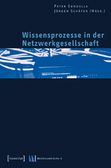 Wissensprozesse in der Netzwerkgesellschaft - 
