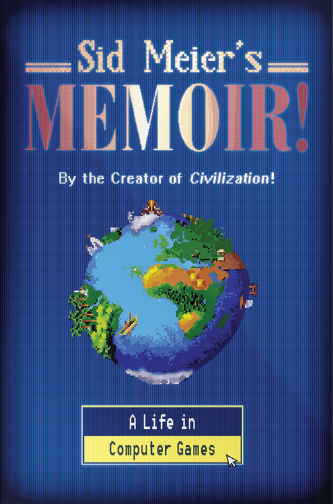 Sid Meier's Memoir! - Sid Meier
