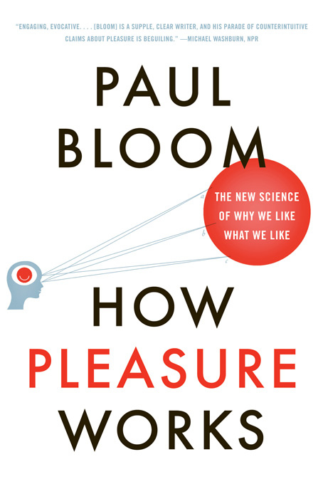 How Pleasure Works - Paul Bloom