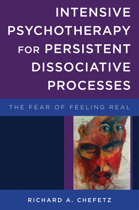 Intensive Psychotherapy for Persistent Dissociative Processes - Richard A. Chefetz