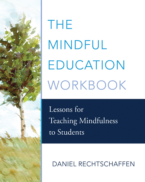 The Mindful Education Workbook - Daniel Rechtschaffen
