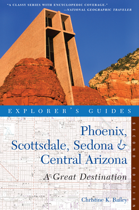 Explorer's Guide Phoenix, Scottsdale, Sedona & Central Arizona: A Great Destination - Christine Bailey