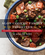 Slow Cooker Family Favorites - Maggie Shi