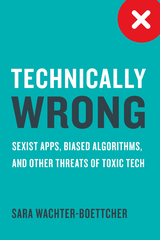 Technically Wrong - Sara Wachter-Boettcher