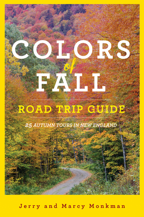 Colors of Fall Road Trip Guide - Jerry Monkman, Marcy Monkman