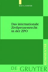 Das internationale Zivilprozessrecht in der ZPO - Rolf A. Sch&uuml;tze