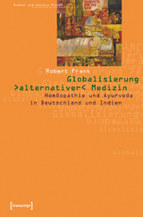 Globalisierung &raquo;alternativer&laquo; Medizin - Robert Frank