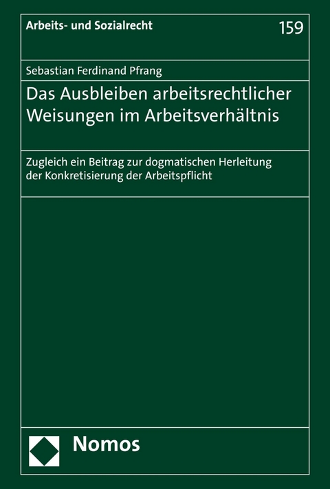 Das Ausbleiben arbeitsrechtlicher Weisungen im Arbeitsverh&auml;ltnis - Sebastian Ferdinand Pfrang