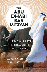The Abu Dhabi Bar Mitzvah - Adam Valen Levinson