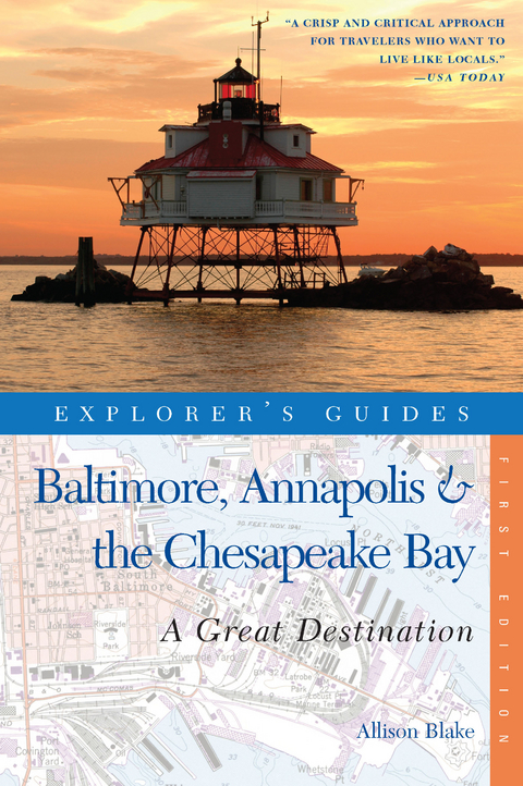 Explorer's Guide Baltimore, Annapolis & The Chesapeake Bay: A Great Destination - Allison Blake