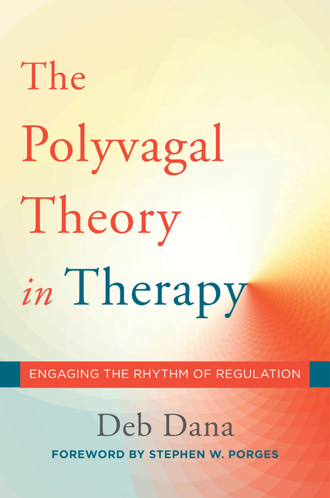 The Polyvagal Theory in Therapy - Deb Dana