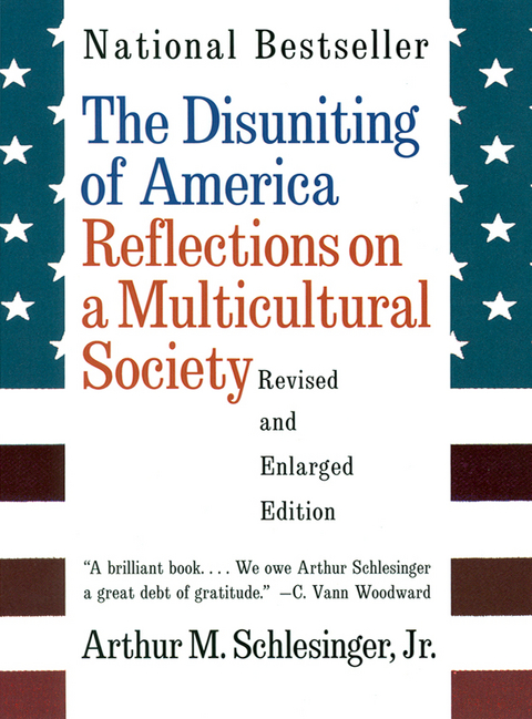 The Disuniting of America: Reflections on a Multicultural Society (Revised and Enlarged Edition) - Arthur Meier Schlesinger