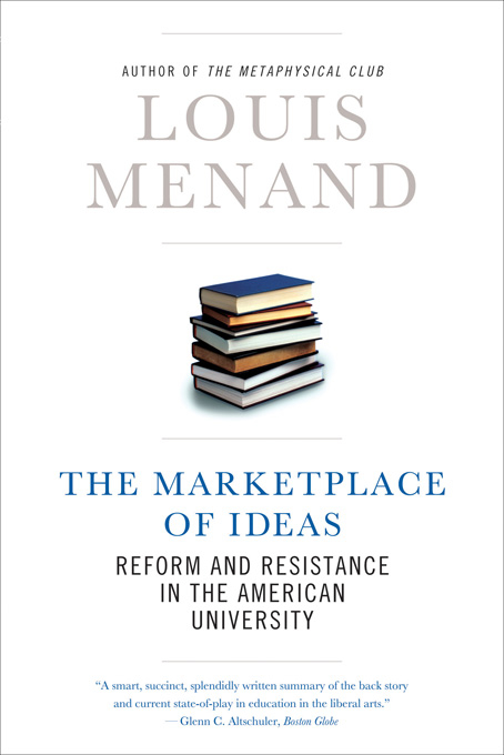 The Marketplace of Ideas - Louis Menand