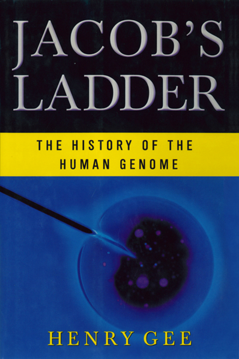 Jacob's Ladder: The History of the Human Genome - Henry Gee